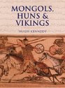 Mongols Huns  Vikings