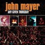 John Mayer Any Given Thursday