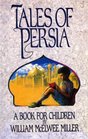 Tales of Persia A Book for Children