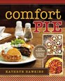 Comfort Pie Over 70 Recipes for Sweet and Savory Pies and Pastries