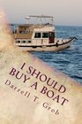 I Should Buy A Boat A Memoir of a Boating Rookie Cruising America's Great Loop