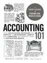 Accounting 101 From Calculating Revenues and Profits to Determining Assets and Liabilities an Essential Guide to Accounting Basics
