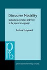 Discourse Modality Subjectivity Emotion and Voice in the Japanese Language