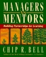 Managers As Mentors Building Partnerships for Learning