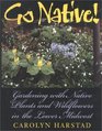 Go Native Gardening With Native Plants and Wildflowers in the Lower Midwest