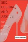 Sex Culture and Justice The Limits of Choice