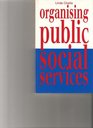 Organising Public Social Services