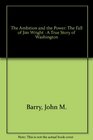 The Ambition and the Power The Fall of Jim Wright  A True Story of Washington