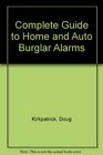 Complete Guide to Home and Auto Burglar Alarms
