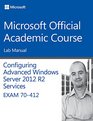 70412 Configuring Advanced Windows Server 2012 Services R2 Lab Manual