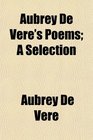 Aubrey De Vere's Poems A Selection