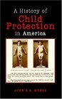 A History Of Child Protection In America
