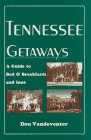Tennessee Getaways A Guide to Bed  Breakfasts and Inns