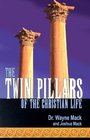 The Twin Pillars of the Christian Life Effective Prayer and Disciplined Bible Study