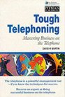 Tough Telephoning How to Telecommunicate to Win