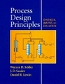 Process Design Principles Synthesis Analysis and Evaluation