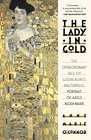 The Lady in Gold The Extraordinary Tale of Gustave Klimt's Masterpiece Portrait of Adele BlochBauer