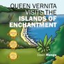 Queen Vernita Visits the Islands of Enchantment