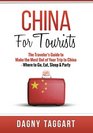 China For Tourists  The Traveler's Guide to Make the Most out of Your Trip to China  Where to Go Eat Sleep  Party