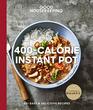 Good Housekeeping 400Calorie Instant Pot 65 Easy  Delicious Recipes  A Cookbook