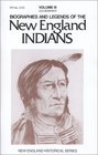 Biographies and Legends of the New England Indians, Volume III (New England Historical Series) (New England's Historical)