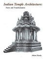 Indian Temple Architecture Form and Transformation