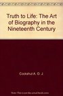 Truth to life The art of biography in the nineteenth century