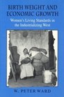 Birth Weight and Economic Growth Women's Living Standards in the Industrializing West
