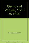 The Genius of Venice 15001600