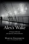 Alex's Wake: A Voyage of Betrayal and a Journey of Remembrance