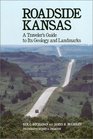 Roadside Kansas A Traveler's Guide to Its Geology and Landmarks