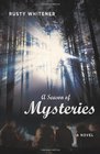 A Season of Mysteries A Novel