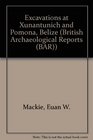 Excavations at Xunantunich and Pomona Belize in 19591960 A ceremonial centre and an earthen mound of the Maya Classic period