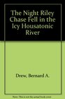 The Night Riley Chase Fell in the Icy Housatonic River