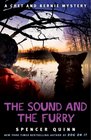 The Sound and the Furry (Chet and Bernie, Bk 6)