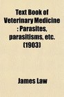 Text Book of Veterinary Medicine Parasites parasitisms etc