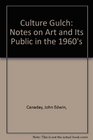 Culture Gulch Notes on Art and Its Public in the 1960's