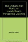The Enjoyment of Music An Introduction to Perspective Listening