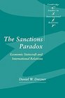 The Sanctions Paradox  Economic Statecraft and International Relations