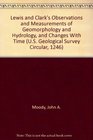 Lewis and Clark's Observations and Measurements of Geomorphology and Hydrology and Changes With Time