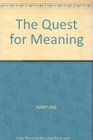 The Quest for Meaning