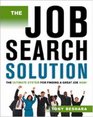 The Job Search Solution The Ultimate System for Finding a Great Job Now