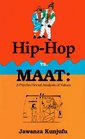 HipHop vs MAAT  A Psycho/Social Analysis of Values