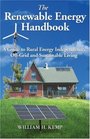 Renewable Energy Handbook A Guide to Rural Energy Independence Offgrid And Sustainable Living
