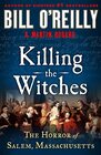 Killing the Witches The Horror of Salem Massachusetts