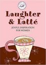 Laughter And Latte Joyful Inspiration For Women