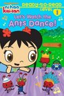 Let's Watch the Ants Dance