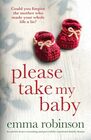 Please Take My Baby An utterly heartwrenching and powerfully emotional family drama