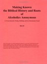 Making Known the Biblical History and Roots of Alcoholics Anonymous A Fifteen Year Research Project Collection and Bibliography Second Edition