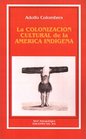 La Colonizacion Cultural de la America Indigena